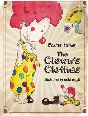 The Clown's Clothes - Eszter Molnar