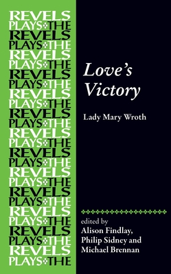 Love's Victory: By Lady Mary Wroth - Alison Findlay