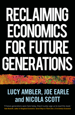 Reclaiming economics for future generations - Lucy Ambler