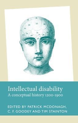 Intellectual Disability: A Conceptual History, 1200-1900 - Patrick Mcdonagh