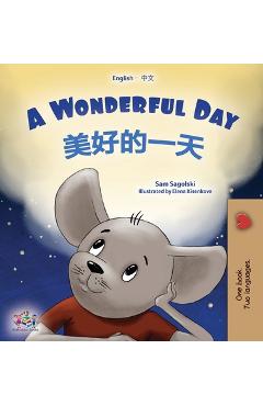 Coperta cărții 'A Wonderful Day (English Chinese Bilingual Book for Kids - Mandarin Simplified) - Sam Sagolski'