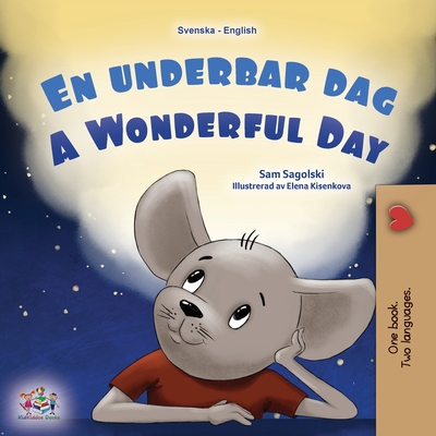 A Wonderful Day (Swedish English Bilingual Children's Book) - Sam Sagolski