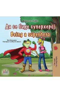 Coperta cărții 'Being a Superhero (Macedonian English Bilingual Book for Kids) - Liz Shmuilov'