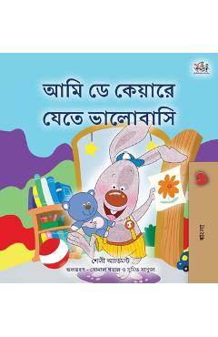 Coperta cărții 'I Love to Go to Daycare (Bengali Children's Book) - Shelley Admont'