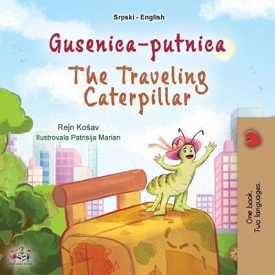 Coperta cărții 'The Traveling Caterpillar (Serbian English Bilingual Book for Kids- Latin alphabet) - Rayne Coshav'