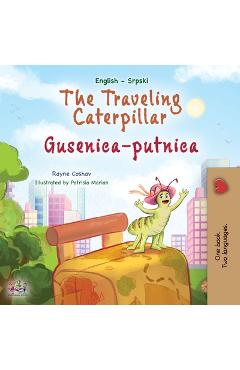 Coperta cărții 'The Traveling Caterpillar (English Serbian Bilingual Book for Kids- Latin alphabet) - Rayne Coshav'