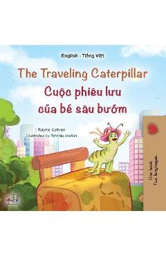 Coperta cărții 'The Traveling Caterpillar (English Vietnamese Bilingual Children's Book) - Rayne Coshav'