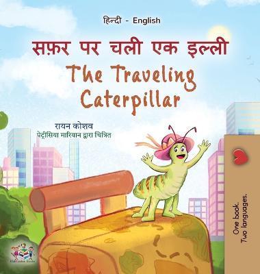 The Traveling Caterpillar (Hindi English Bilingual Book for Kids) - Rayne Coshav