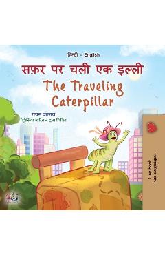 Coperta cărții 'The Traveling Caterpillar (Hindi English Bilingual Book for Kids) - Rayne Coshav'