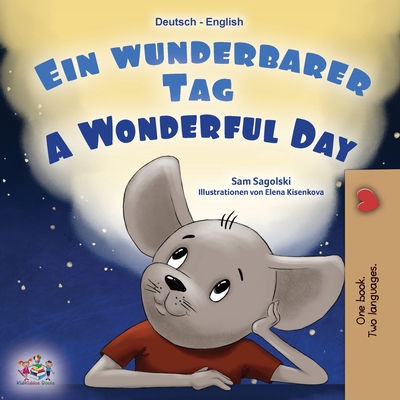 A Wonderful Day (German English Bilingual Book for Kids) - Sam Sagolski