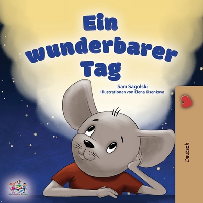 A Wonderful Day (German Book for Kids) - Sam Sagolski