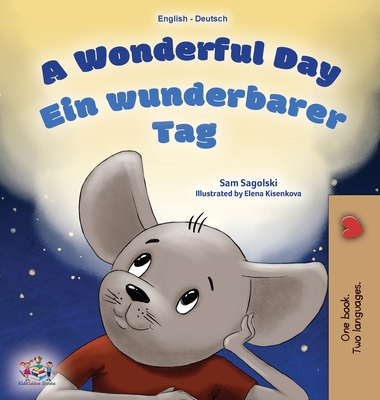 A Wonderful Day (English German Bilingual Children's Book) - Sam Sagolski