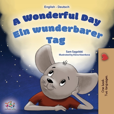 A Wonderful Day (English German Bilingual Children's Book) - Sam Sagolski