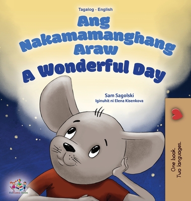 A Wonderful Day (Tagalog English Bilingual Children's Book) - Sam Sagolski