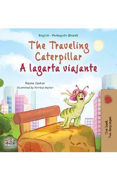 Coperta cărții 'The Traveling Caterpillar (English Portuguese Bilingual Children's Book - Brazilian) - Rayne Coshav'