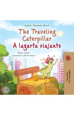 The Traveling Caterpillar (English Portuguese Bilingual Children's Book - Brazilian) - Rayne Coshav