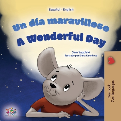 A Wonderful Day (Spanish English Bilingual Children's Book) - Sam Sagolski