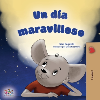 A Wonderful Day (Spanish Children's Book) - Sam Sagolski