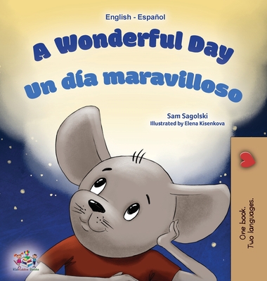 A Wonderful Day (English Spanish Bilingual Book for Kids) - Sam Sagolski