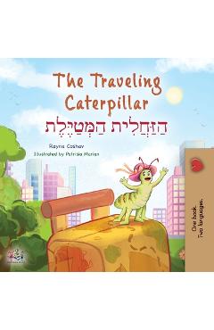 Coperta cărții 'The Traveling Caterpillar (English Hebrew Bilingual Children's Book) - Rayne Coshav'