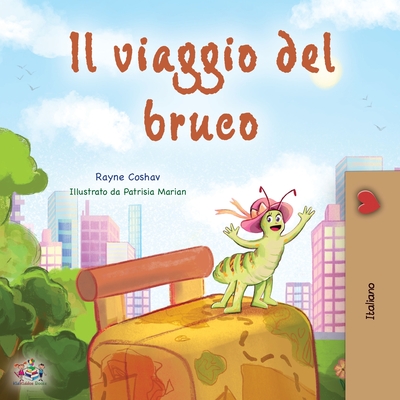 The Traveling Caterpillar (Italian Book for Kids) - Rayne Coshav