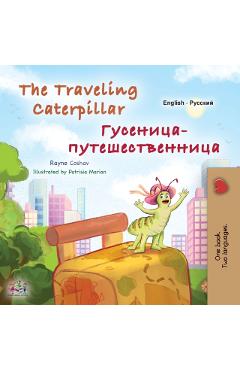 The Traveling Caterpillar (English Russian Bilingual Book for Kids) - Rayne Coshav