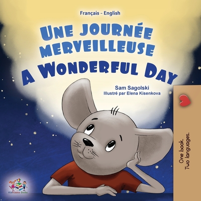 A Wonderful Day (French English Bilingual Book for Kids) - Sam Sagolski