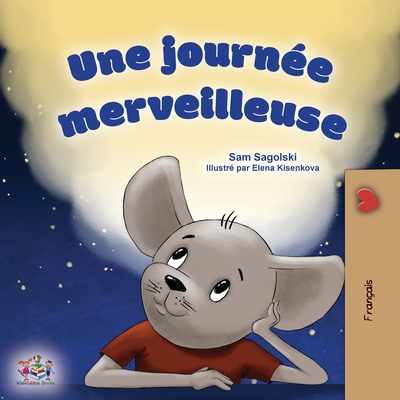 A Wonderful Day (French Children's Book) - Sam Sagolski
