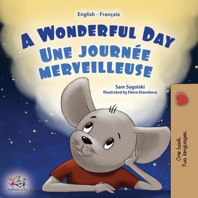 A Wonderful Day (English French Bilingual Children's Book) - Sam Sagolski
