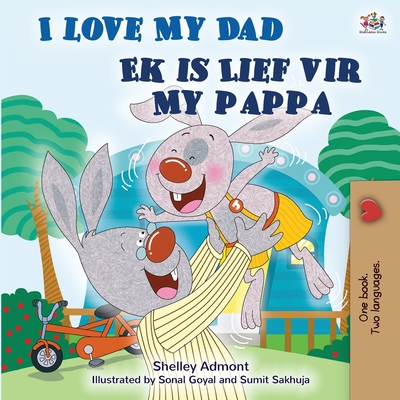 I Love My Dad (English Afrikaans Bilingual Children's Book) - Shelley Admont