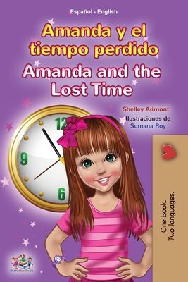 Amanda and the Lost Time (Spanish English Bilingual Book for Kids) - Shelley Admont