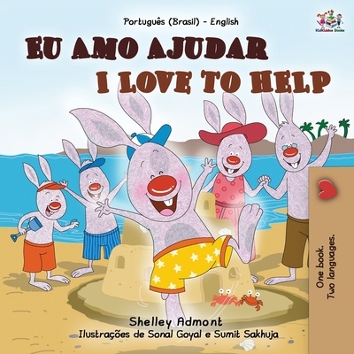 I Love to Help (Portuguese English Bilingual Book for Kids - Brazilian) - Shelley Admont