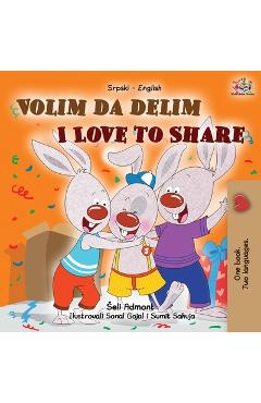 Coperta cărții 'I Love to Share (Serbian English Bilingual Children's Book -Latin Alphabet) - Shelley Admont'