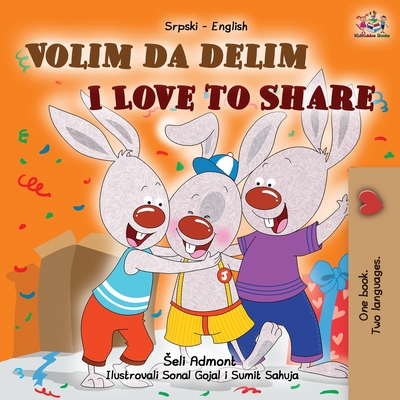 Coperta cărții 'I Love to Share (Serbian English Bilingual Children's Book -Latin Alphabet) - Shelley Admont'