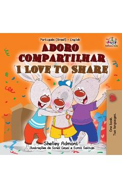 Coperta cărții 'I Love to Share (Portuguese English Bilingual Book for Kids -Brazilian): Brazilian Portuguese - Shelley Admont'