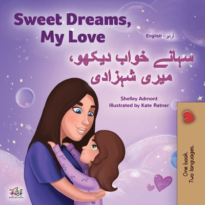 Sweet Dreams, My Love (English Urdu Bilingual Book for Kids) - Shelley Admont