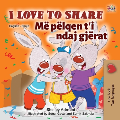 I Love to Share (English Albanian Bilingual Book for Kids) - Shelley Admont