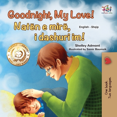Goodnight, My Love! (English Albanian Bilingual Book for Kids) - Shelley Admont