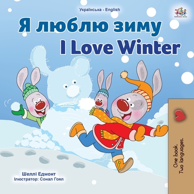 I Love Winter (Ukrainian English Bilingual Children's Book) - Shelley Admont