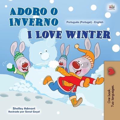 I Love Winter (Portuguese English Bilingual Book for Kids- Portugal) - Shelley Admont