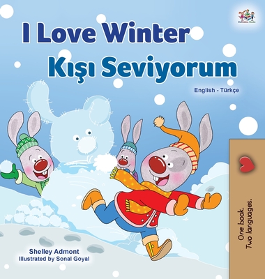 Coperta cărții 'I Love Winter (English Turkish Bilingual Book for Kids) - Shelley Admont'