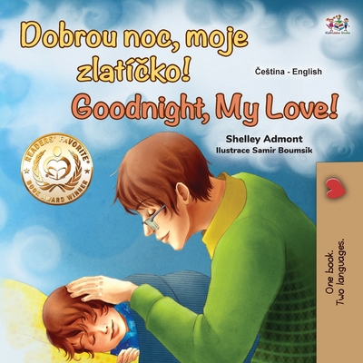 Goodnight, My Love! (Czech English Bilingual Book for Kids) - Shelley Admont