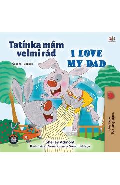 Coperta cărții 'I Love My Dad (Czech English Bilingual Children's Book) - Shelley Admont'