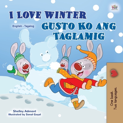 I Love Winter (English Tagalog Bilingual Book for Kids): Filipino children's book - Shelley Admont
