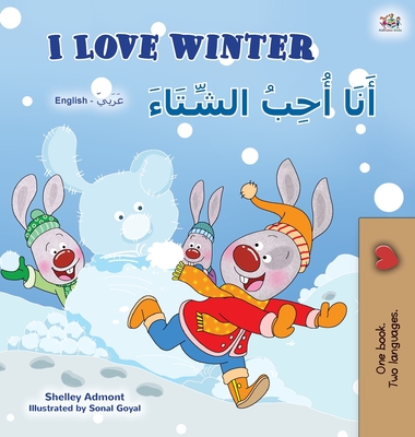 I Love Winter (English Arabic Bilingual Book for Kids) - Shelley Admont