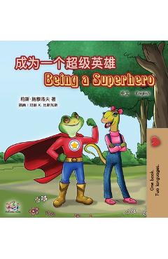 Coperta cărții 'Being a Superhero (Chinese English Bilingual Book for Kids): Mandarin Simplified - Liz Shmuilov'