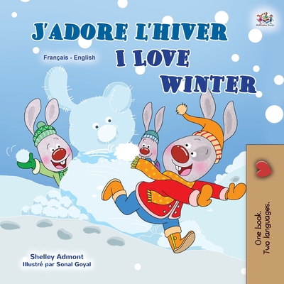 I Love Winter (French English Bilingual Children's Book) - Shelley Admont