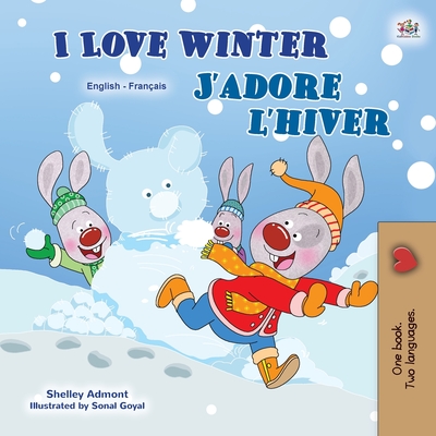 I Love Winter (English French Bilingual Book for Kids) - Shelley Admont