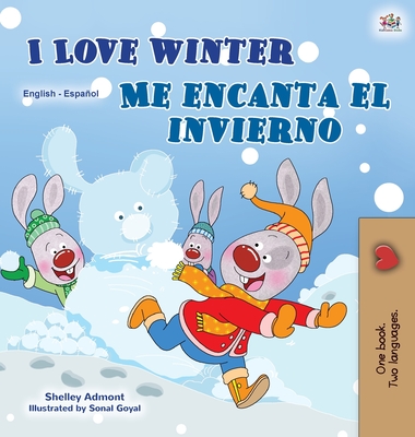 I Love Winter (English Spanish Bilingual Book for Kids) - Shelley Admont