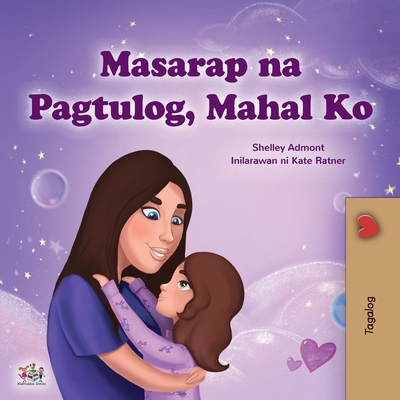 Sweet Dreams, My Love (Tagalog Children's Book): Filipino book for kids - Shelley Admont